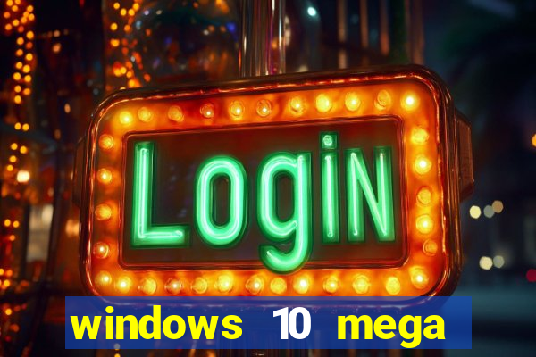 windows 10 mega lite premium download